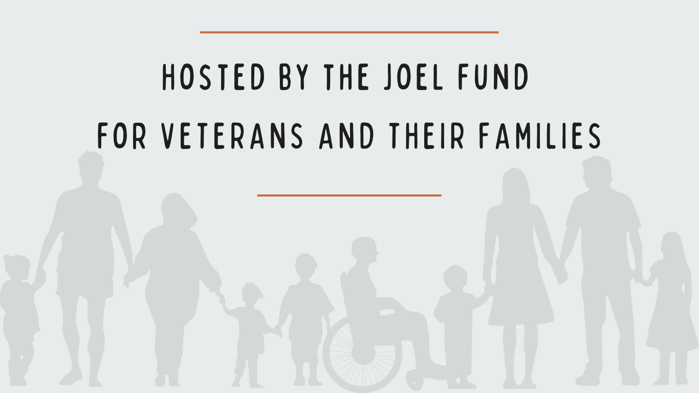 Hosted by The Joel Fund for Veterans and their families.